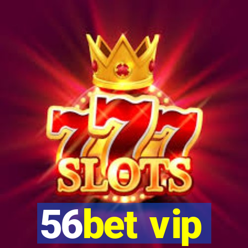 56bet vip